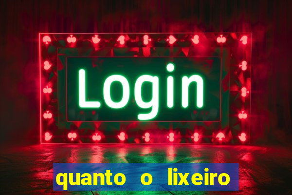 quanto o lixeiro ganha por ano